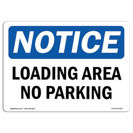Signmission OSHA Notice Sign, NOTICE Loading Area No Parking, 7in X 5in Decal, 5" W, 7" L, Landscape OS-NS-D-57-L-15892